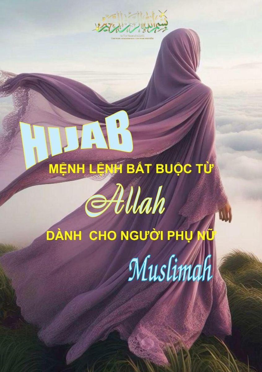 HIJAB MỆNH LỆNH BẮT BUỘC TỪ ALLAH  DÀNH CHO PHỤ NỮ MUSLIMAH
